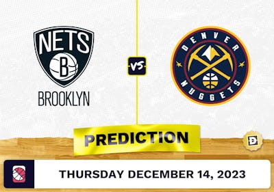Brooklyn Nets vs. Denver Nuggets Prediction, Odds, Picks for NBA Thursday [12/14/2023]