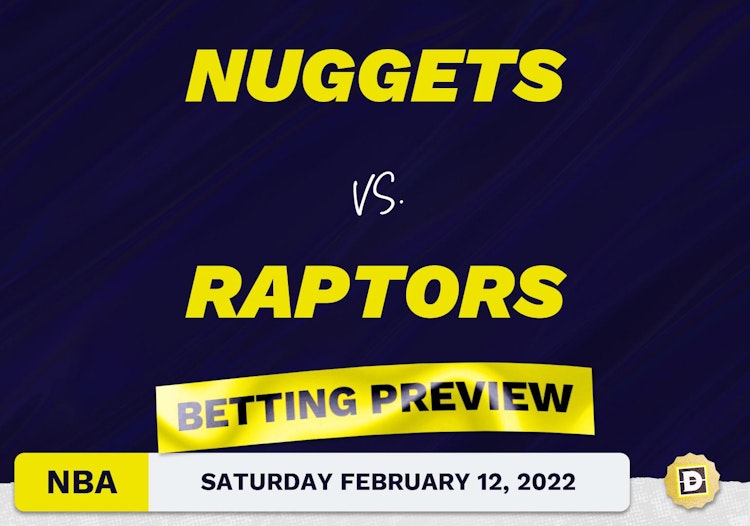 Nuggets vs. Raptors Predictions and Odds - Feb 12, 2022