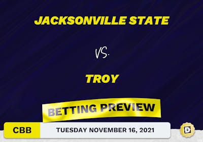 Jacksonville State vs. Troy CBB Predictions and Odds - Nov 16, 2021