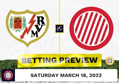 Rayo Vallecano vs. Girona Prediction and Odds - Mar 18, 2023