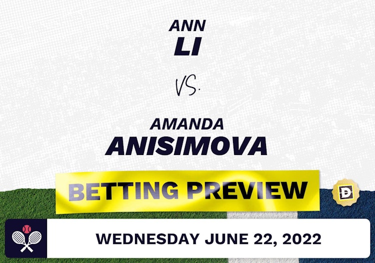 Ann Li vs. Amanda Anisimova Predictions - Jun 22, 2022