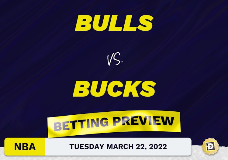 Bulls vs. Bucks Predictions and Odds - Mar 22, 2022