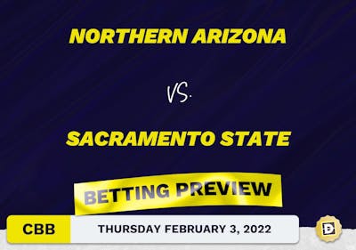 Northern Arizona vs. Sacramento State CBB Predictions and Odds - Feb 3, 2022