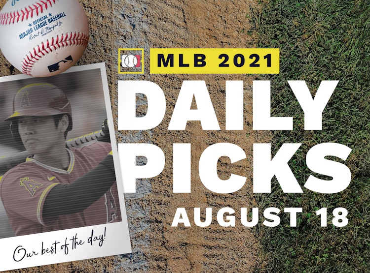 Best MLB Betting Picks, Predictions and Parlays: Wednesday August 18, 2021