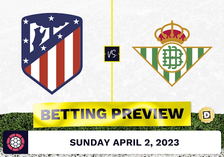 Atletico Madrid vs. Real Betis Prediction and Odds - Apr 2, 2023