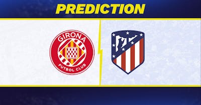 Girona vs. Atletico Madrid Prediction, Odds, La Liga Picks [5/25/2025]