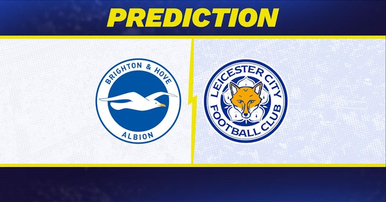 Brighton-Leicester Predictions and Game Preview.