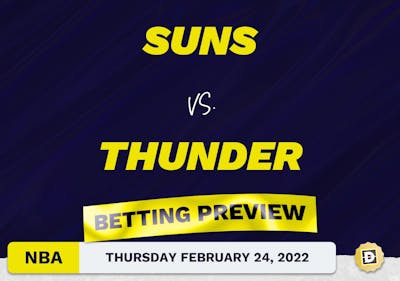 Suns vs. Thunder Predictions and Odds - Feb 24, 2022
