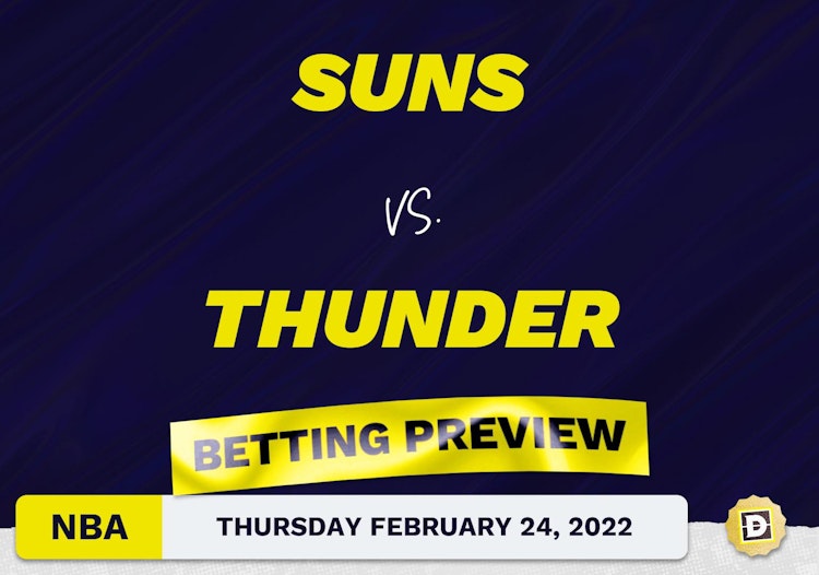 Suns vs. Thunder Predictions and Odds - Feb 24, 2022