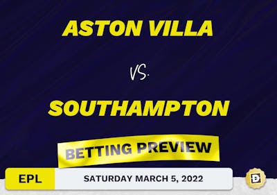 Aston Villa vs. Southampton Predictions and Odds - Mar 5, 2022