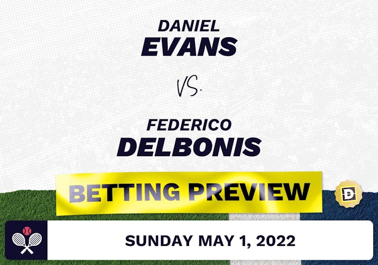 Daniel Evans vs. Federico Delbonis Predictions - May 1, 2022