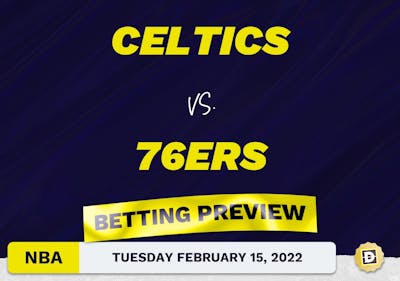Celtics vs. 76ers Predictions and Odds - Feb 15, 2022