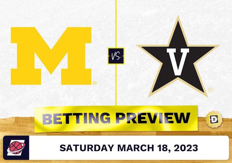 Michigan vs. Vanderbilt CBB Prediction and Odds - Mar 18, 2023
