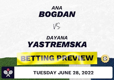 Ana Bogdan vs. Dayana Yastremska Predictions - Jun 28, 2022