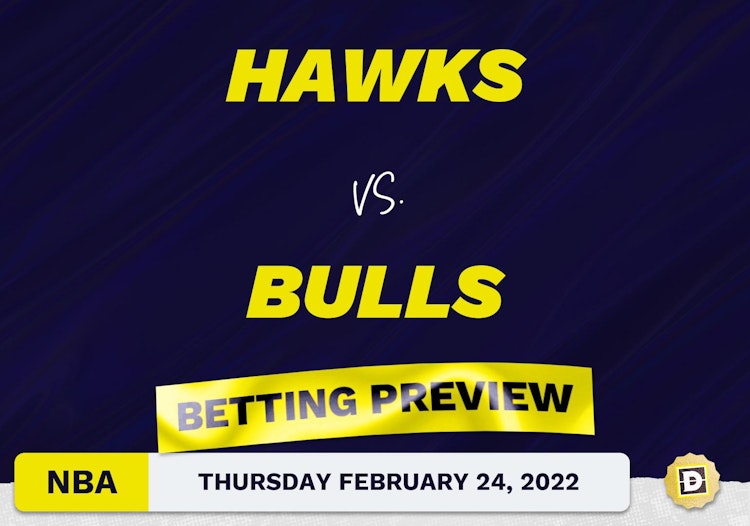Hawks vs. Bulls Predictions and Odds - Feb 24, 2022