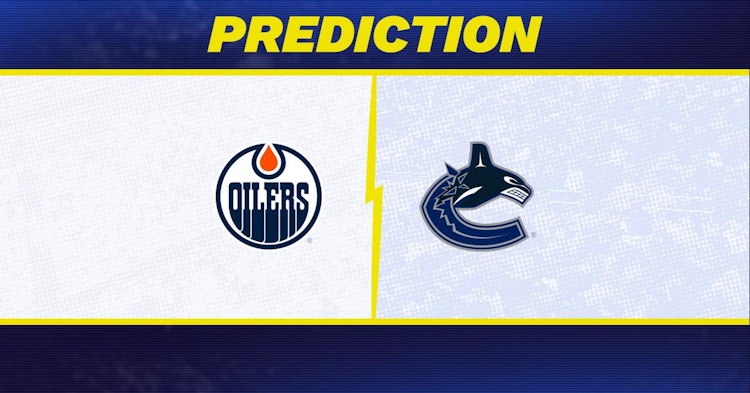 Edmonton Oilers-Vancouver Canucks Predictions and Game Preview.