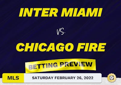 Inter Miami vs. Chicago Fire Predictions - Feb 26, 2022