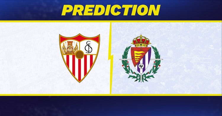 Sevilla-Valladolid Predictions and Game Preview.