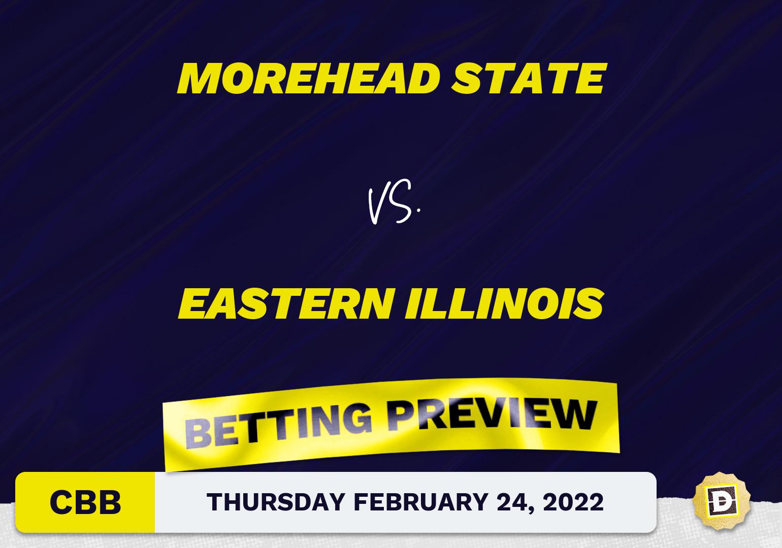 Morehead State vs. Eastern Illinois CBB Predictions and Odds - Feb 24, 2022