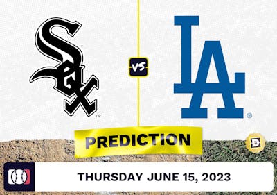 White Sox vs. Dodgers Prediction for MLB Thursday [6/15/2023]