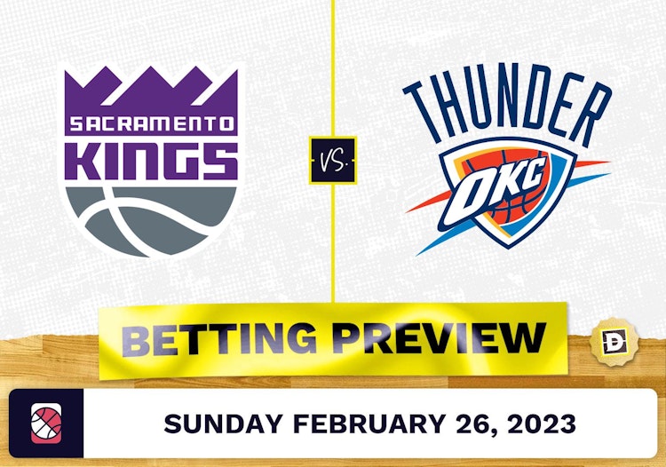 Kings vs. Thunder Prediction and Odds - Feb 26, 2023