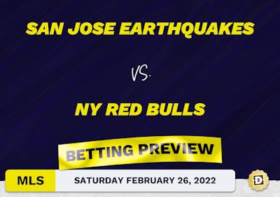 San Jose Earthquakes vs. NY Red Bulls Predictions - Feb 26, 2022