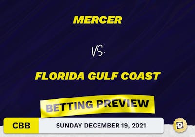 Mercer vs. Florida Gulf Coast CBB Predictions and Odds - Dec 19, 2021