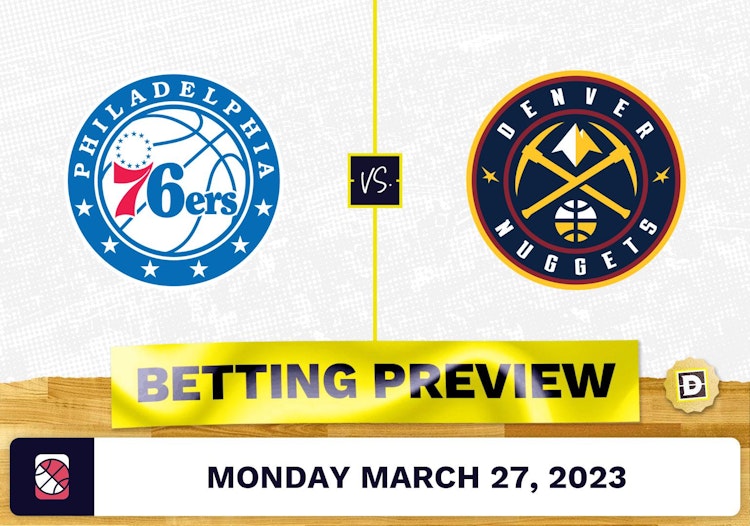 76ers vs. Nuggets Prediction and Odds - Mar 27, 2023