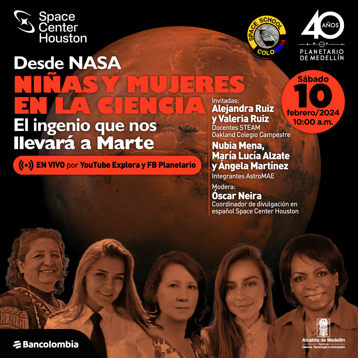 Collage de fotos. Sobre un foto negro el planeta marte en la parte superior. En la parte infeior las fotos de cinco mujeres. Sobre la imagen hay texto que dice: "Desde NASA NIÑAS Y MUJERES EN LA CIENCIA El ingenio que nos llevará a Marte Invitadas: -Alejandra Ruiz y Valeria Ruiz, docentes STEAM en Oakland Colegio Campestre, Nubia Mena, María Lucía Alzate y Ángela Martínez, integrantes de astroMAE. Modera; Óscar Neira, coordinador de divulgación en español Space Center Houston Sábado 10 de febrero | 10:00 am | En vivo por YouTube y Facebook Live"
