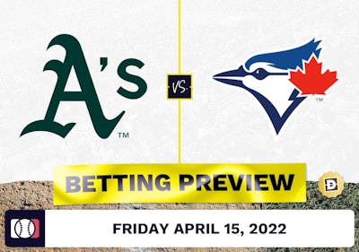 Athletics vs. Blue Jays Prediction and Odds - Apr 15, 2022