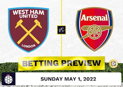 West Ham vs. Arsenal Prediction and Odds - May 1, 2022