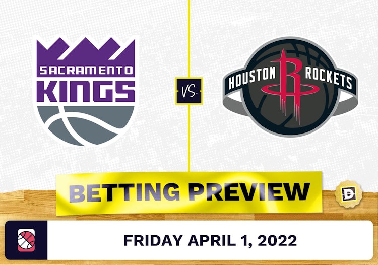 Kings vs. Rockets Prediction and Odds - Apr 1, 2022