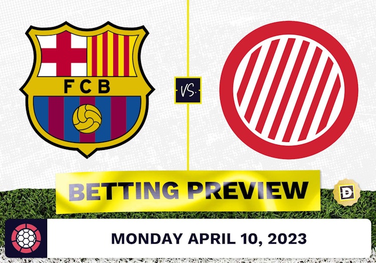 Barcelona vs. Girona Prediction and Odds - Apr 10, 2023