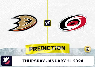Anaheim Ducks vs. Carolina Hurricanes Prediction, Odds, NHL Picks [1/11/2024]