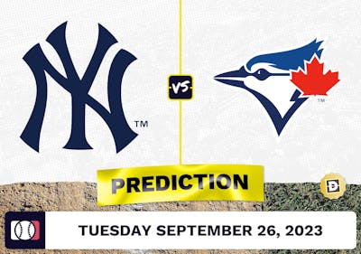 Yankees vs. Blue Jays Prediction for MLB Tuesday [9/26/2023]
