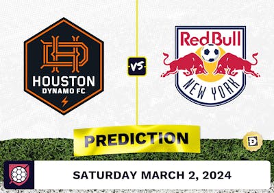 Houston Dynamo vs. NY Red Bulls Prediction, Odds, MLS Picks [3/2/2024]