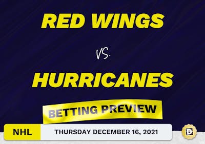 Red Wings vs. Hurricanes Predictions and Odds - Dec 16, 2021