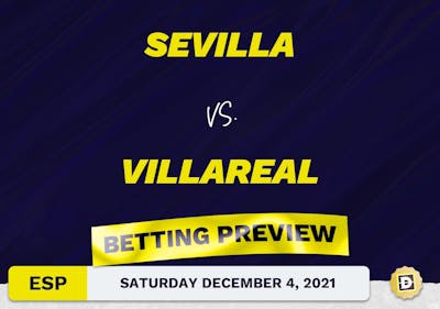 Sevilla vs. Villareal Predictions and Odds - Dec 4, 2021