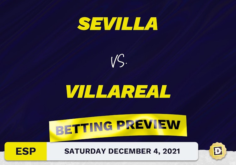 Sevilla vs. Villareal Predictions and Odds - Dec 4, 2021