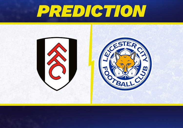 Fulham-Leicester Predictions and Game Preview.