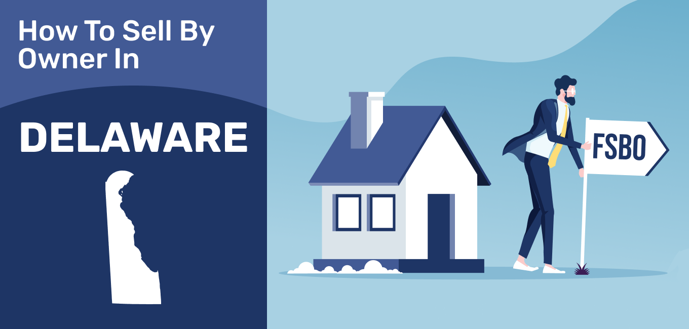 How To Sell A House By Owner In Delaware 2021 Update