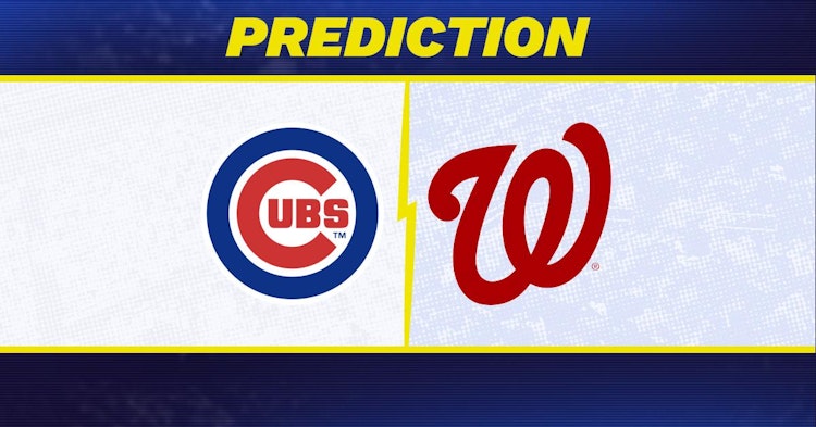 Chicago Cubs-Washington Nationals Predictions and Game Preview.