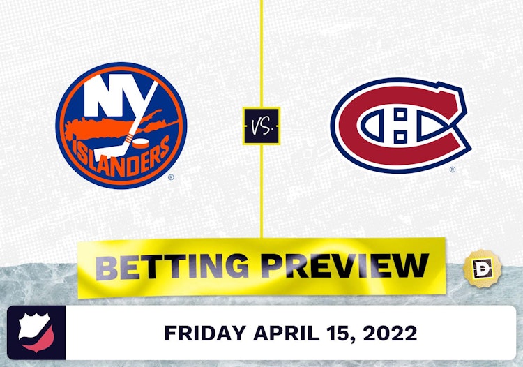 Islanders vs. Canadiens Prediction and Odds - Apr 15, 2022