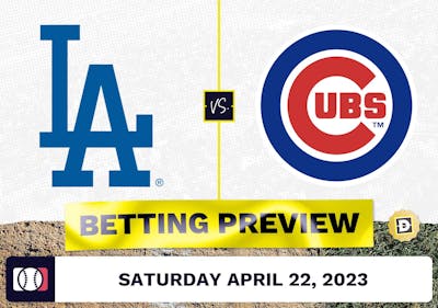 Dodgers vs. Cubs Prediction and Odds - Apr 22, 2023