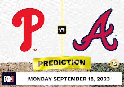 Phillies vs. Braves Prediction for MLB Monday [9/18/2023]