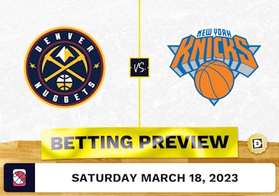 Nuggets vs. Knicks Prediction and Odds - Mar 18, 2023
