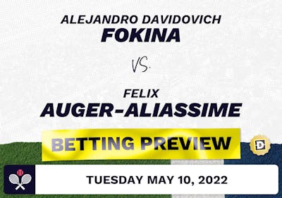 Alejandro Davidovich Fokina vs. Felix Auger-Aliassime Predictions - May 10, 2022