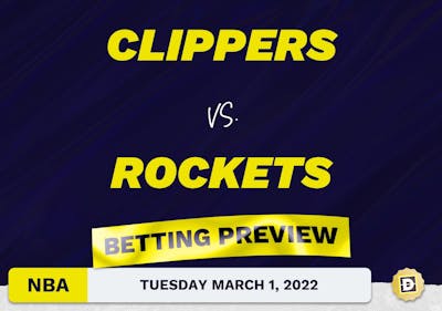 Clippers vs. Rockets Predictions and Odds - Mar 1, 2022