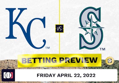 Royals vs. Mariners Prediction and Odds - Apr 22, 2022