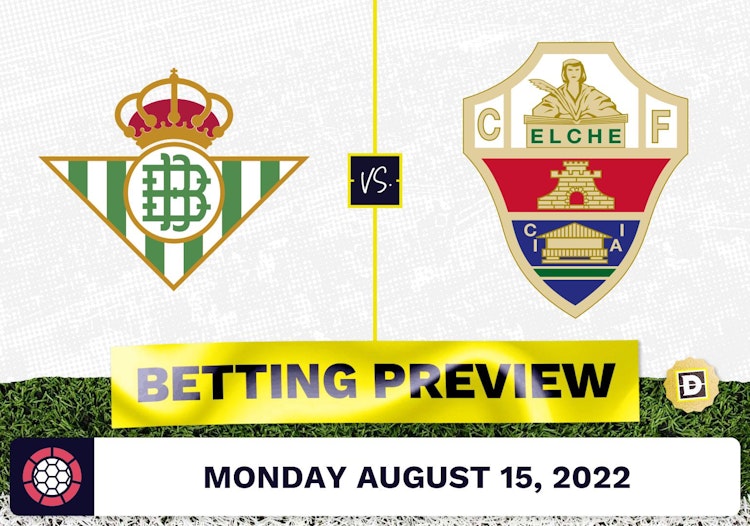 Real Betis vs. Elche Prediction and Odds - Aug 15, 2022